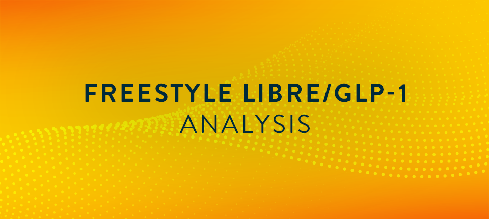 Findings from our FreeStyle Libre/GLP-1 Analysis